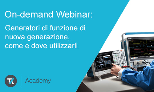 On-Demand Webinar: Generatori di funzione di nuova generazione, come e dove utilizzarli