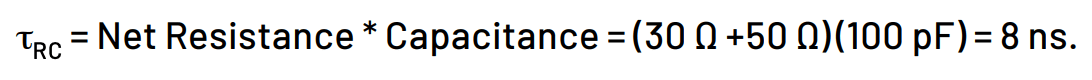 RC time constant equation: tau subscript RC equals net resistance times capacitance, or (30 ohms plus 50 ohms) times 100 picofarads, resulting in 8 nanoseconds.
