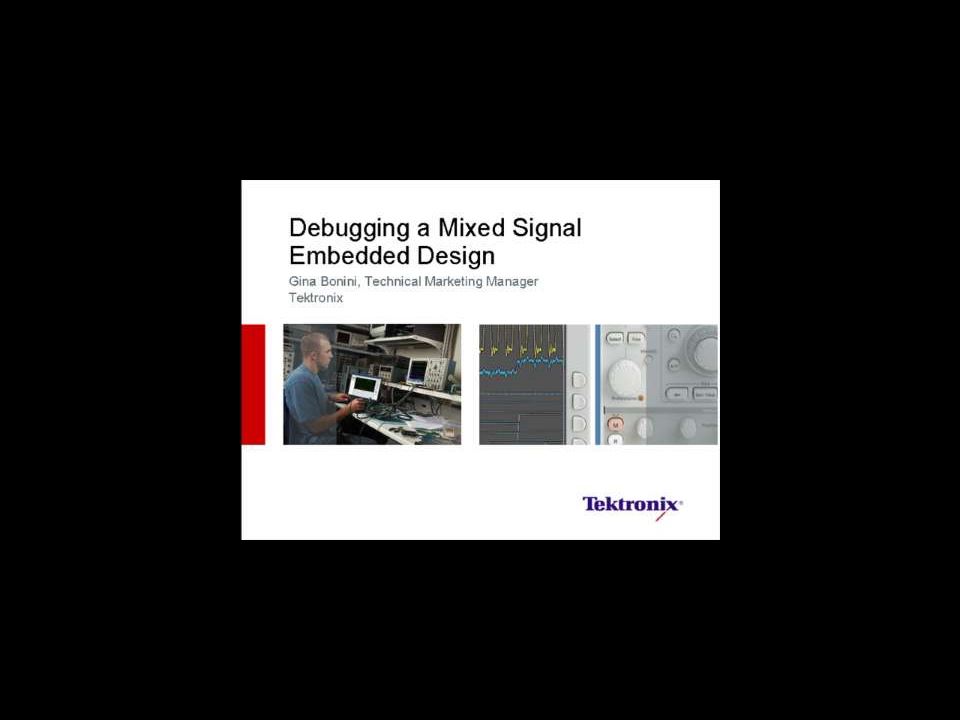 Debugging a Mixed Signal Design with a Tektronix Mixed Signal Oscilloscope
