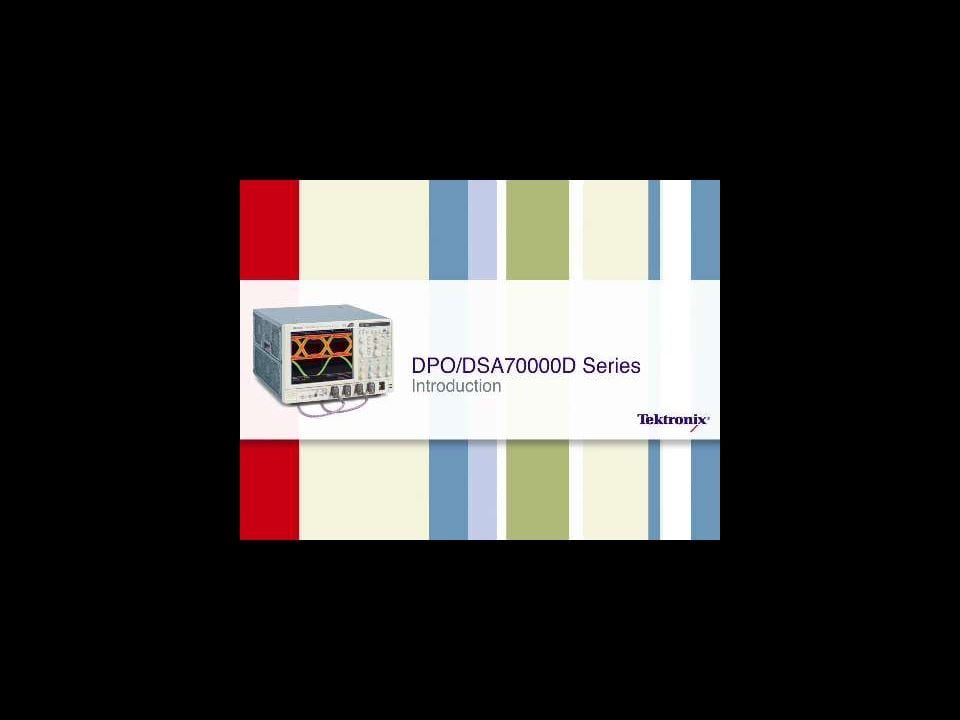 DPO-DSA70000 Series Oscilloscopes Introduction