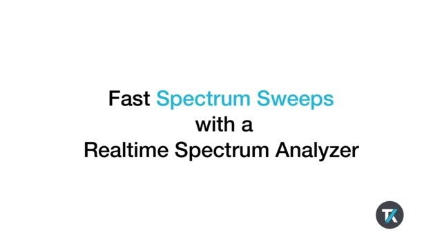 Fast Spectrum Sweeps with a Realtime Spectrum Analyzer