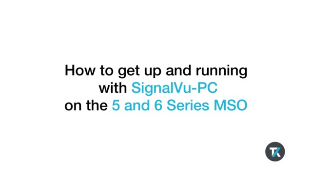 Getting SignalVu PC running on 5_6 Series MSOs