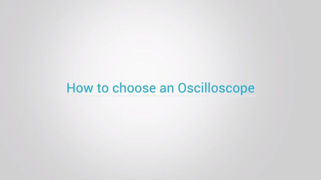 How to choose an Oscilloscope - Tektronix_en
