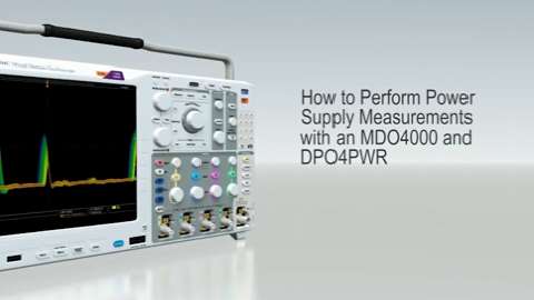 How to Perform Power Supply Measurements with an MDO4000 and DPO4PWR