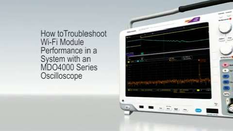 How to Troubleshoot Wi-Fi Module Performance in a System with an MDO4000C Oscilloscope