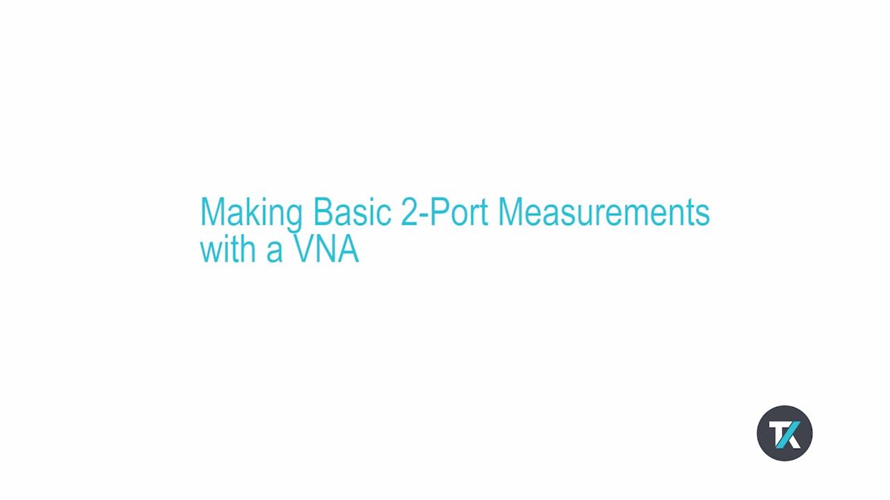 Making Basic 2-Port Measurements Using the TTR500 VNA