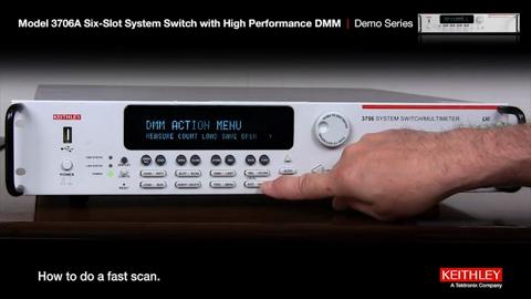 Model 3706A Six-Slot System Switch with High Performance DMM Demo Series How to do a fast scan