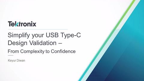 Simplify your USB TypeC Design Validation  From Complexity to Confidence