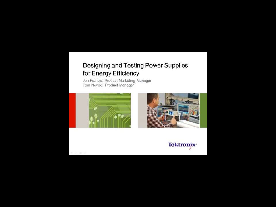 Testing Power Supplies for Energy Efficiency Webinar