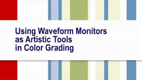 Using Waveform Monitors as Artistic Tools in Color Grading